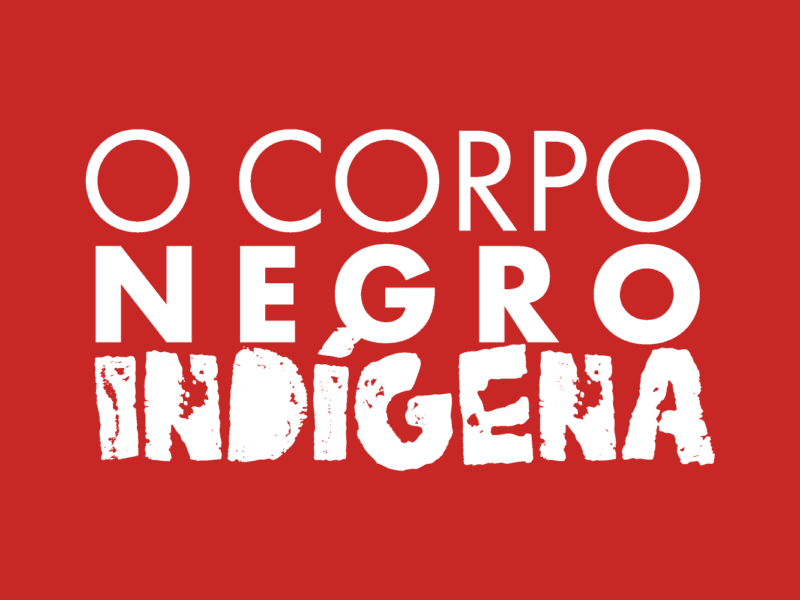 O Corpo Negro Indígena 2026